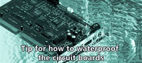 waterproofing circuit boards|5 methods to teach you how to waterproof your PCBA boards.